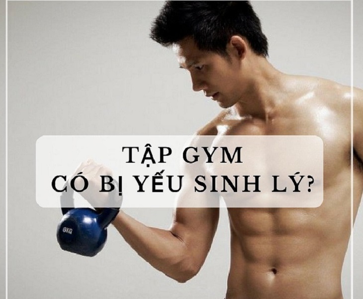 tap-gym-co-bi-yeu-sinh-ly-khong