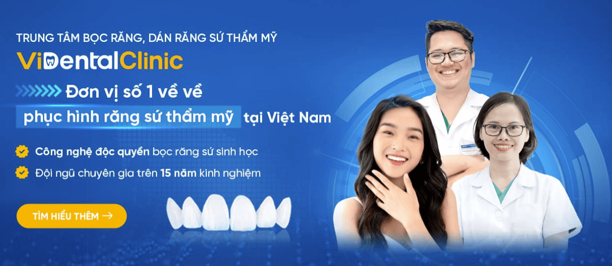 ViDental Clinic - Trung Tâm Bọc Răng Dán Sứ Thẩm Mỹ Tại Hà Nội