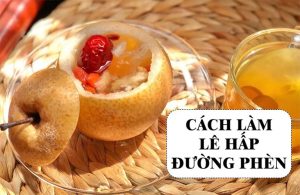 lê hấp đường phèn trị ho